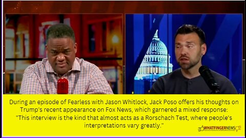 During an episode of Fearless with Jason Whitlock, Jack Poso offers his thoughts on Trump's