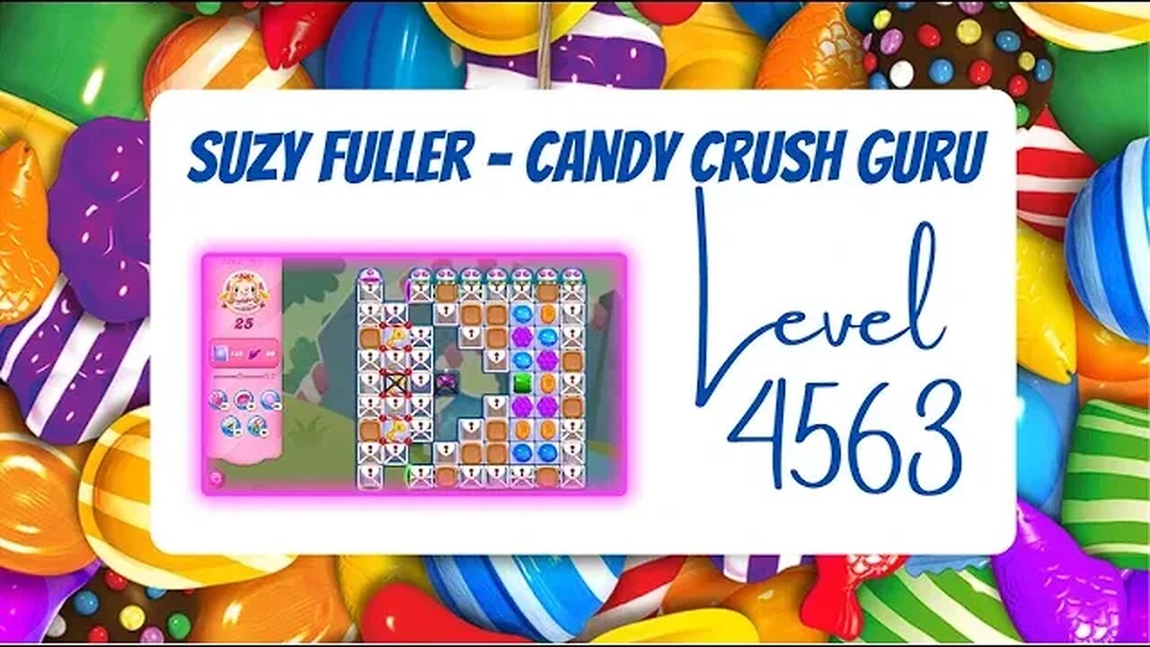 Candy Crush Level 4563 Talkthrough, 25 Moves 0 Boosters