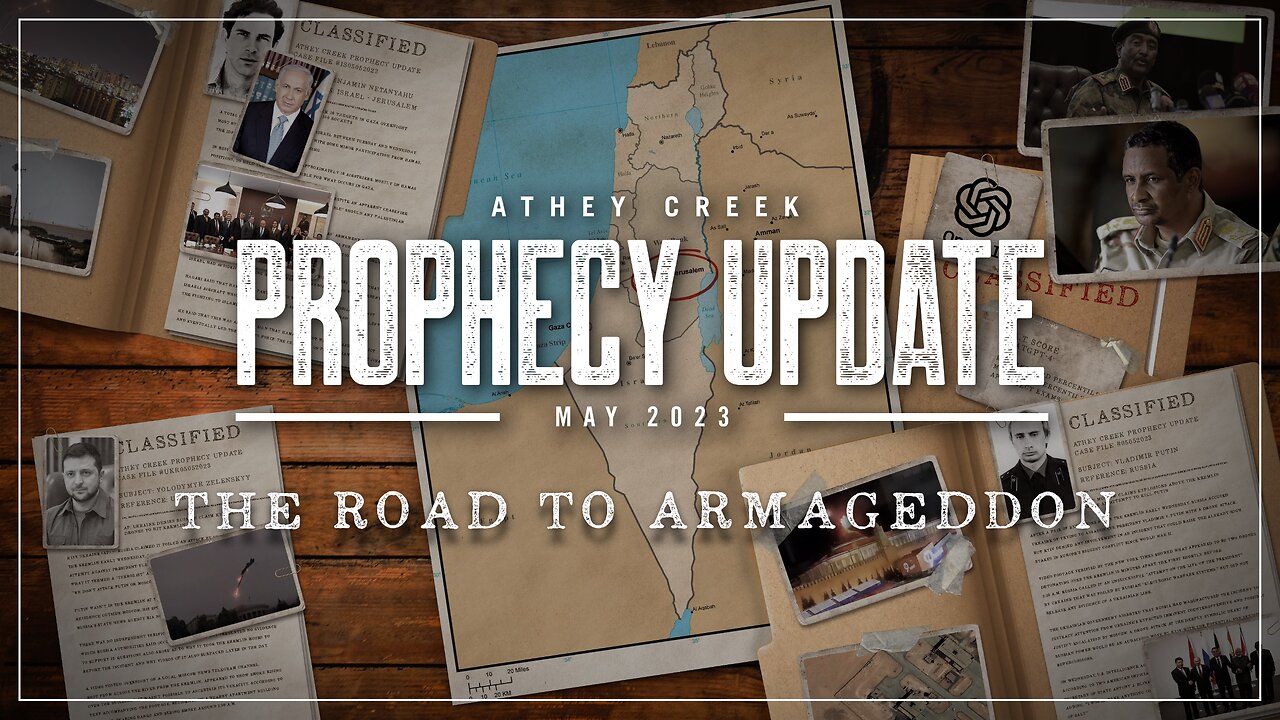 Prophecy Update | May 2023 | The Road to Armageddon - Brett Meador