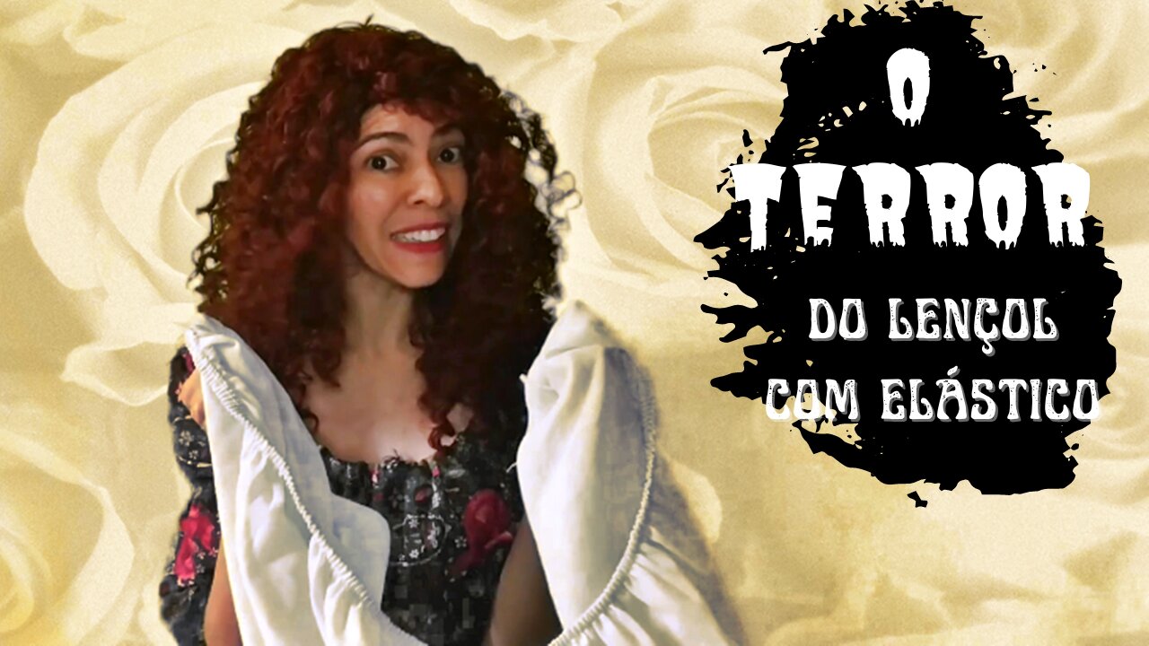 O TERROR DO LENÇOL COM ELÁSTICO