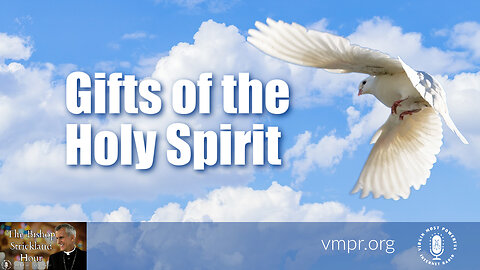 06 Jun 23, The Bishop Strickland Hour: Gifts of the Holy Spirit