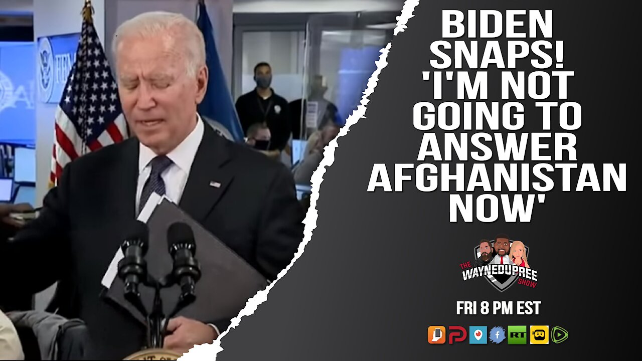 biden snaps! 'I'm not going to answer Afghanistan now'