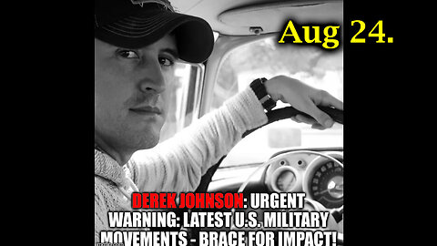 Derek Johnson URGENT - What We Can Expect Next - 8/25/24..