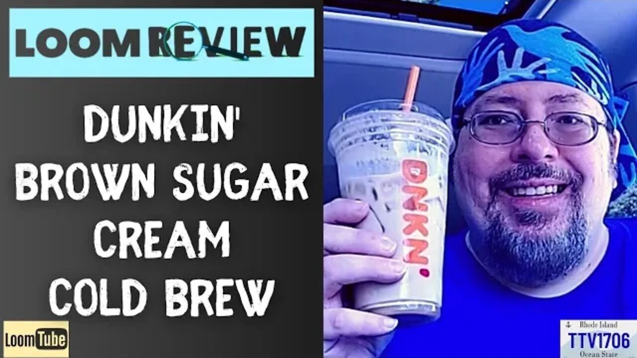 LOOM REVIEW - DUNKIN' BROWN SUGAR CREAM COLD BREW - 082422 TTV1706