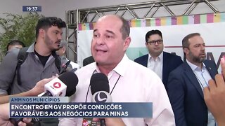 Amm nos Municípios: Encontro em GV propõe condições favoráveis aos negócios para Minas