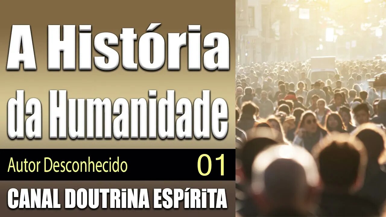 01/05 - A História da Humanidade – Parte 1 - Resumo - audiolivro