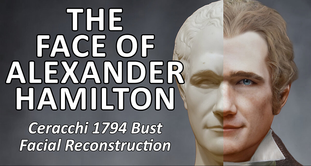 The Face of Alexander Hamilton - A Facial Reconstruction of the 1794 Ceracchi bust