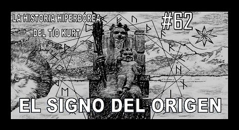 62. EL SIGNO DEL ORIGEN - LA HISTORIA DEL TÍO KURT