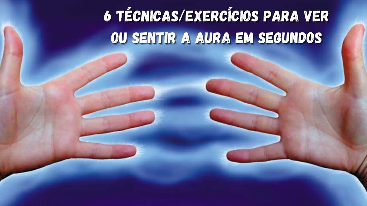 O QUE É AURA (técnica para enxergar a aura)