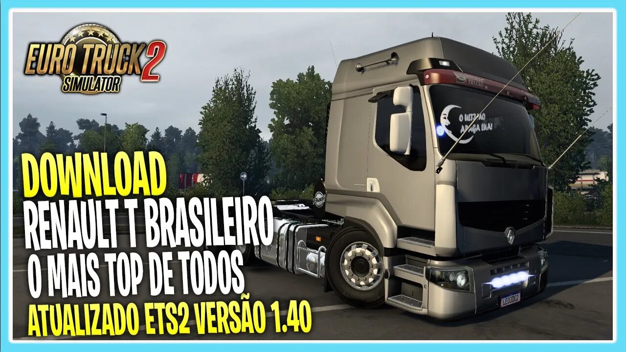 DOWNLOAD RENAULT T BR QUALIFICADO 1.40 EURO TRUCK SIMULATOR 2 VERSÃO 1.40