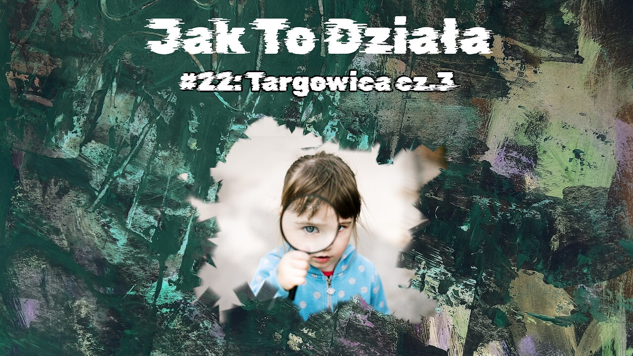 #22 Targowica cz.3 / Targowica part 3 (historyReality)