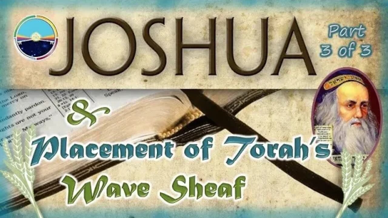 Joshua's First Observance of Wave Sheaf in Canaan - Part 3 of 3