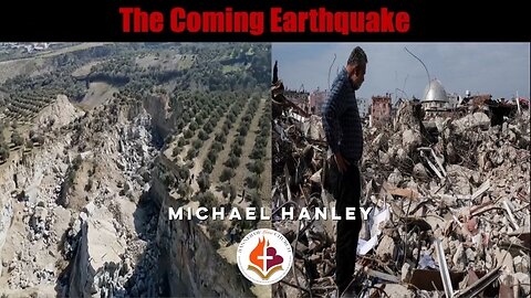The Coming Earthquake - Michael Hanley - March 5th, 2023