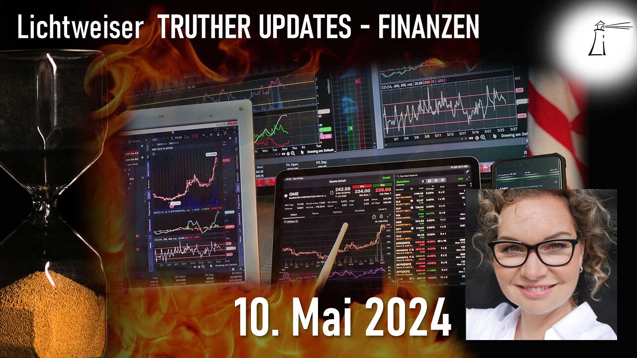 🔎 TRUTHER UPDATES FINANZEN vom 10.05.2024 🔥💸📈