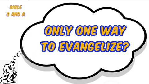 Only One Way to Evangelize?