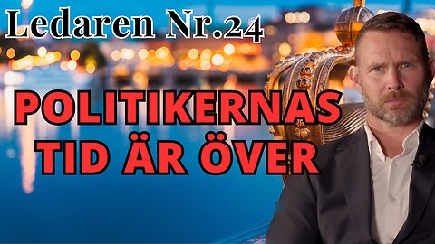 Ledaren 24 - Politikernas tid är över - nu börjar tiden för ledare