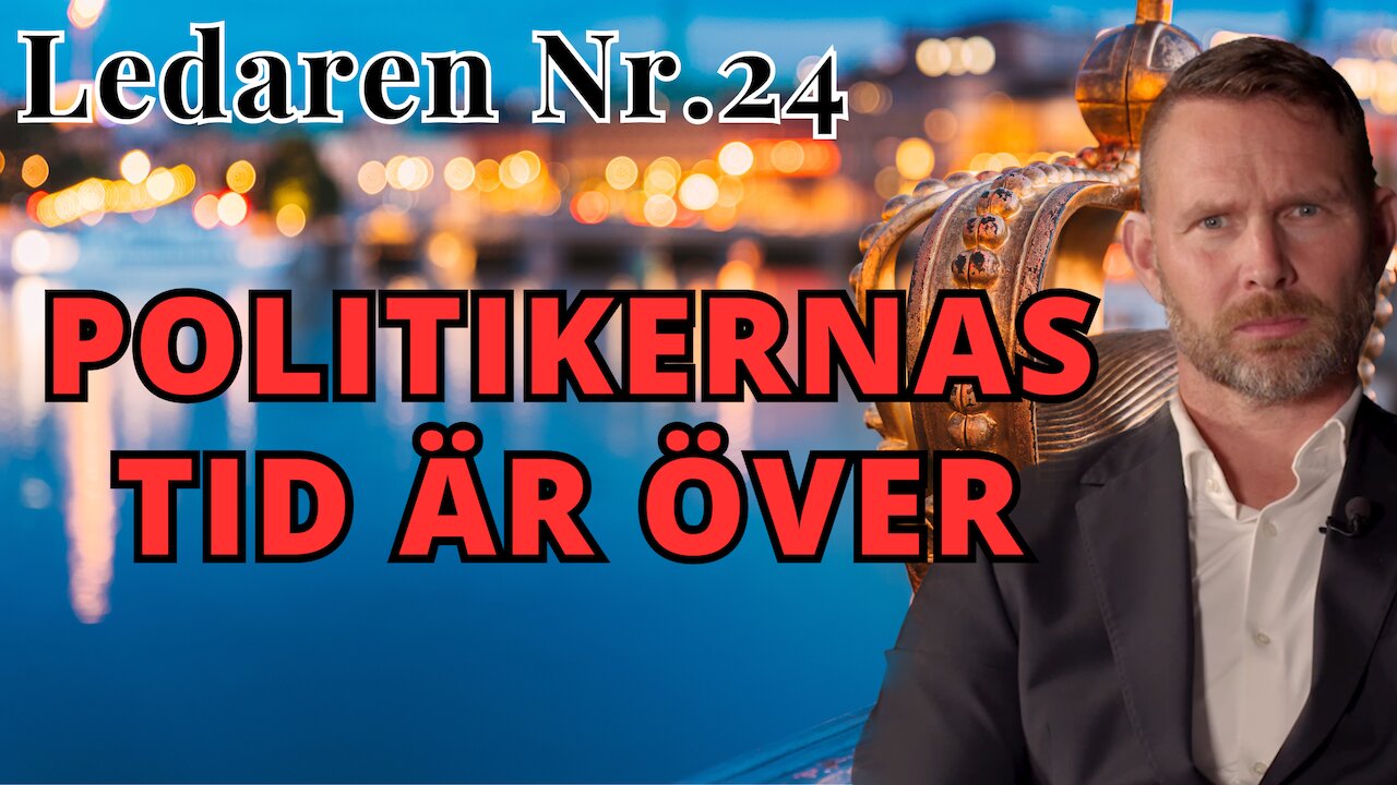 Ledaren 24 - Politikernas tid är över - nu börjar tiden för ledare