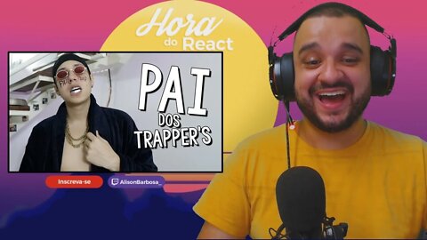 (REACT) PAI DOS TRAPPER'S ( Maneirando )