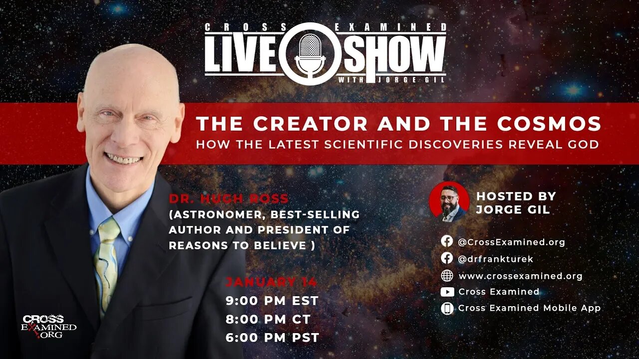 CE LIVE Show: The Creator and the Cosmos w/ Dr. Hugh Ross