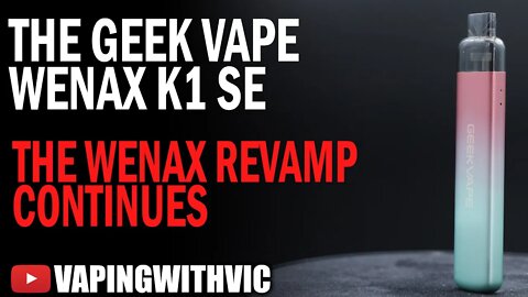 Geek Vape Wenax K1 SE - The Wenax revamp continues