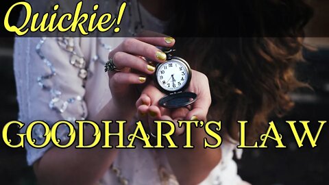 Quickie: Goodhart's Law