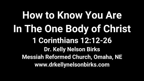 How to Know you are in the One Body of Christ, 1 Corinthians 12:12-26