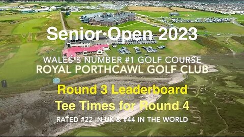 Senior Open 2023/Royal Porthcawl GC/Round 3 Leaderboard/Tee Times for Round 4 (Sun 30 July)