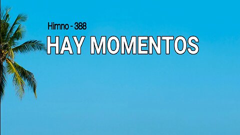 388 - Hay momentos