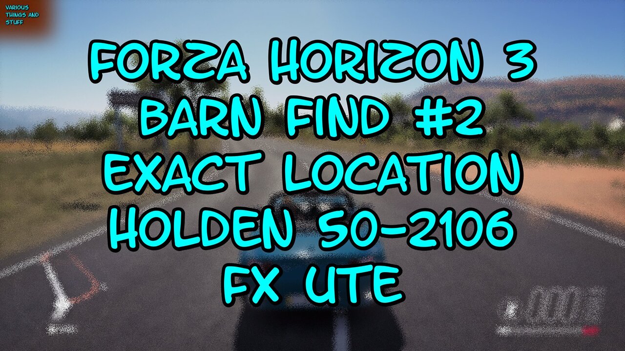 Forza Horizon 3 Barn Find #2 Exact location Holden 50-2106 FX UTE