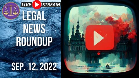 Legal News Roundup - Sep. 12, 2022