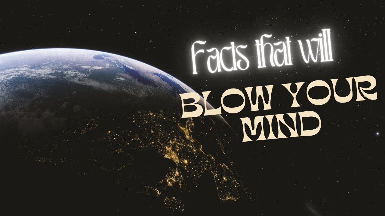 27 Facts That Will Make You Question Your Existence