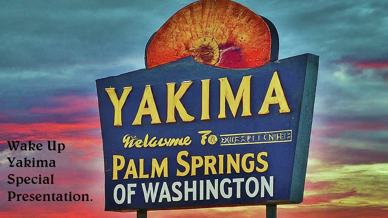 Wake Up Yakima: Special Presentation