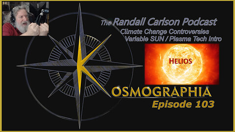 Ep#103 Solar Constant Destroyed / Storms & Outbursts / Plasma Tech Update & Plasmoids Introduction - Kosmographia The Randall Carlson Podcast