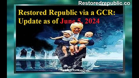 Restored Republic via a GCR Update as of June 5, 2024