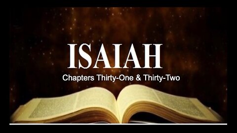 117 Isaiah Chapters 31-32