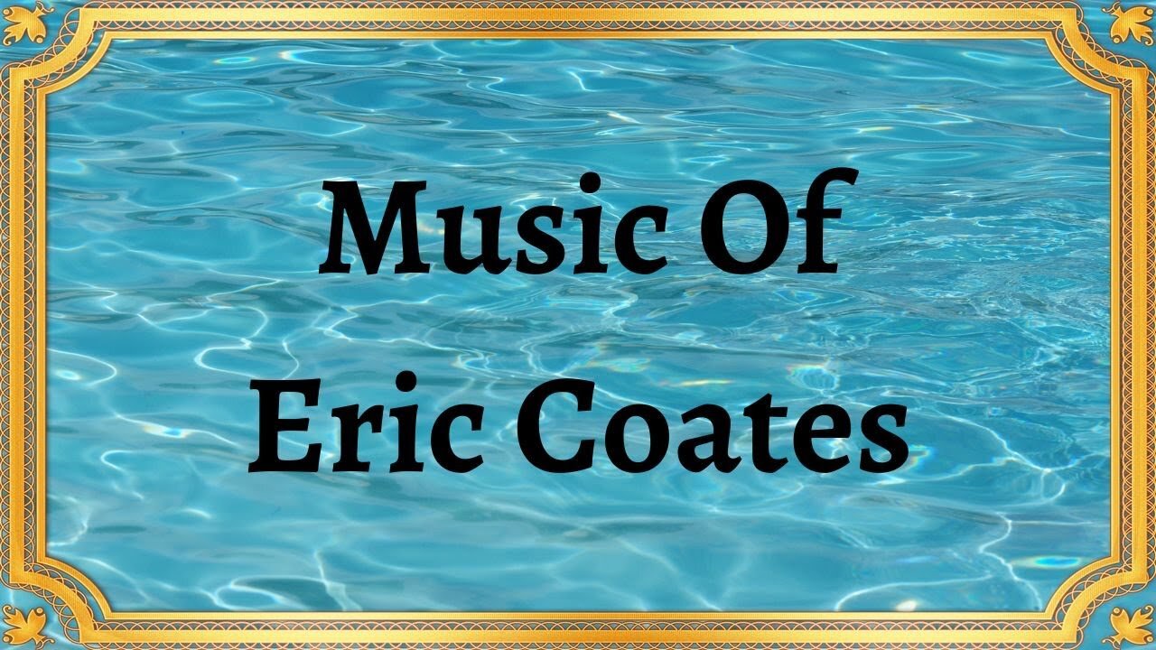 Music Of Eric Coates