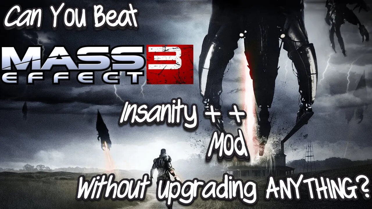 Can you beat Mass Effect 3 Insanity Mod at level 1?