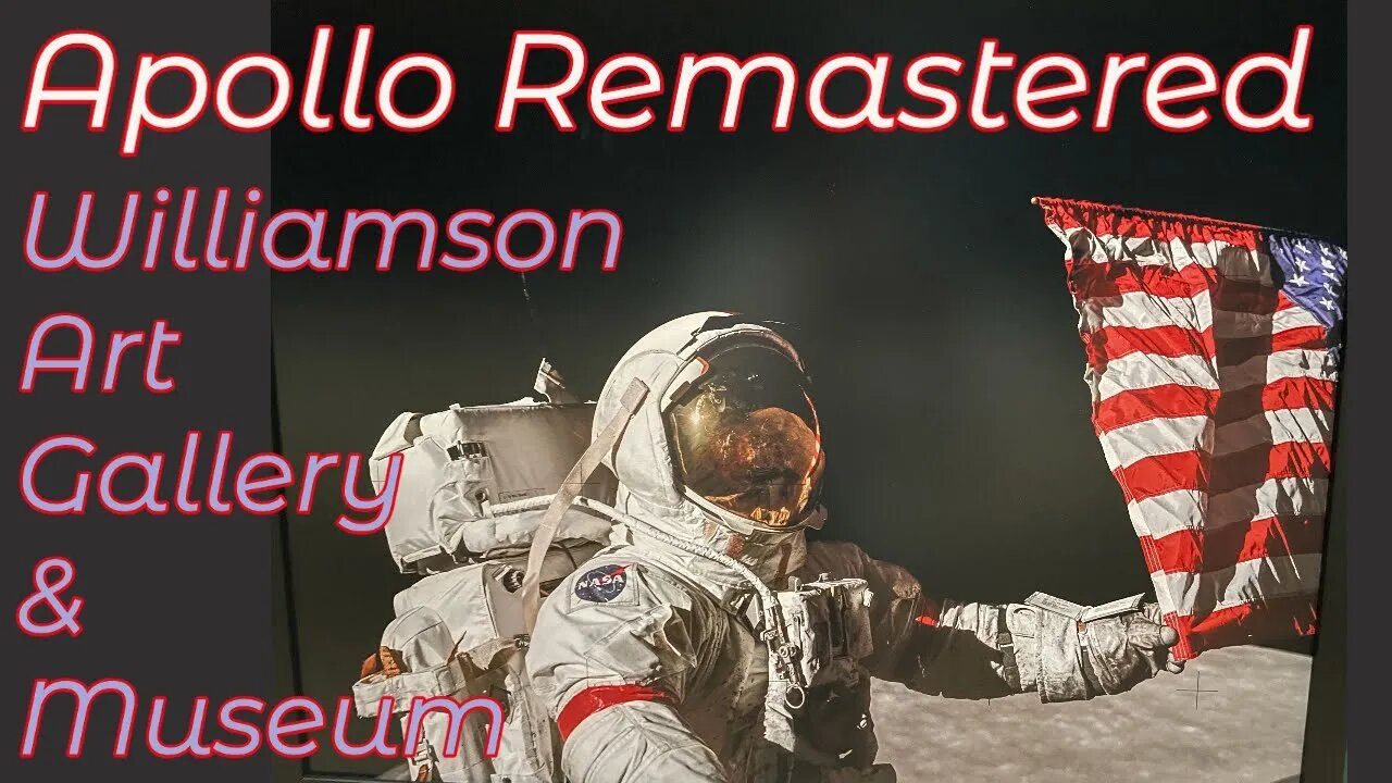 Apollo Remastered Williamson Art Gallery & Museum Birkenhead May 2023