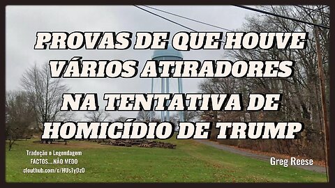 🎬🔥PROVAS DE QUE HOUVE VÁRIOS ATIRADORES NA TENTATIVA DE HOMICÍDIO DE TRUMP (GREG REESE)🔥🎬