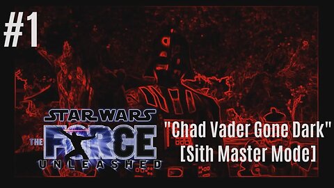 (Force Unleashed) Chad Vader Gone Dark [Sith Master Mode - Ep. 1]