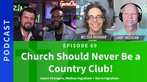 69: Church Should Never Be a Country Club! | GameChangers Interview, Part 2