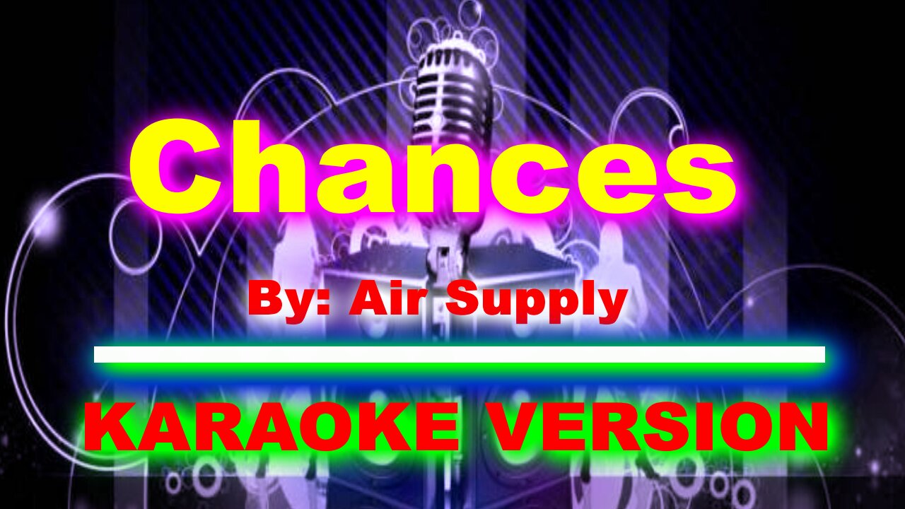 Chances By Air Supply [ KARAOKE VERSION ]