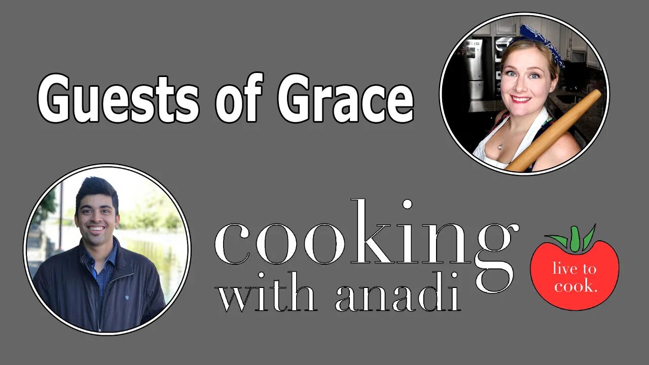 Guests of Grace Podcast: Cooking With Anadi