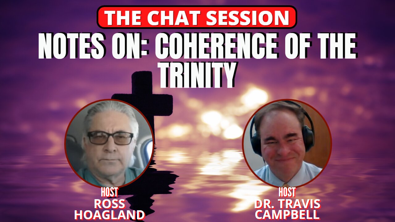 NOTES ON: COHERENCE OF THE TRINITY | THE CHAT SESSION