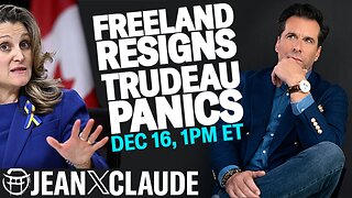 🇨🇦 CHRYSTIA FREELAND RESIGNS; TRUDEAU PANICS - SPECIAL REPORT WITH JEAN-CLAUDE