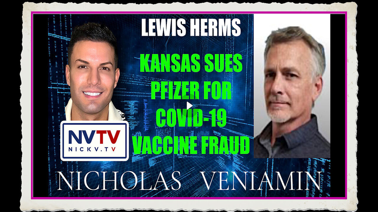 Lewis Herms Discusses Kansas Sues Pfizer For Covid-19 Vaccine Fraud with Nicholas Veniamin