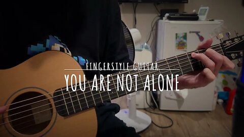 You Are Not Alone – Fingerstyle Guitar