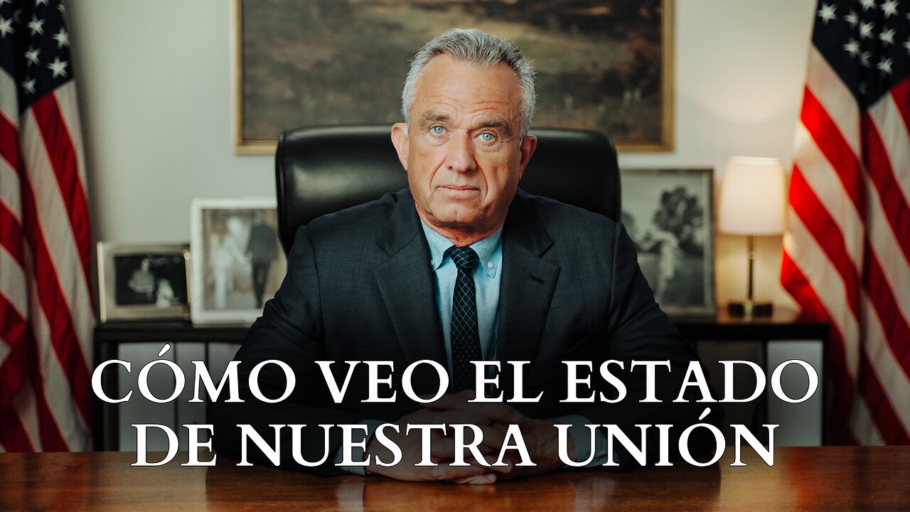 RFK Jr.: Cómo Veo El Estado De Nuestra Unión