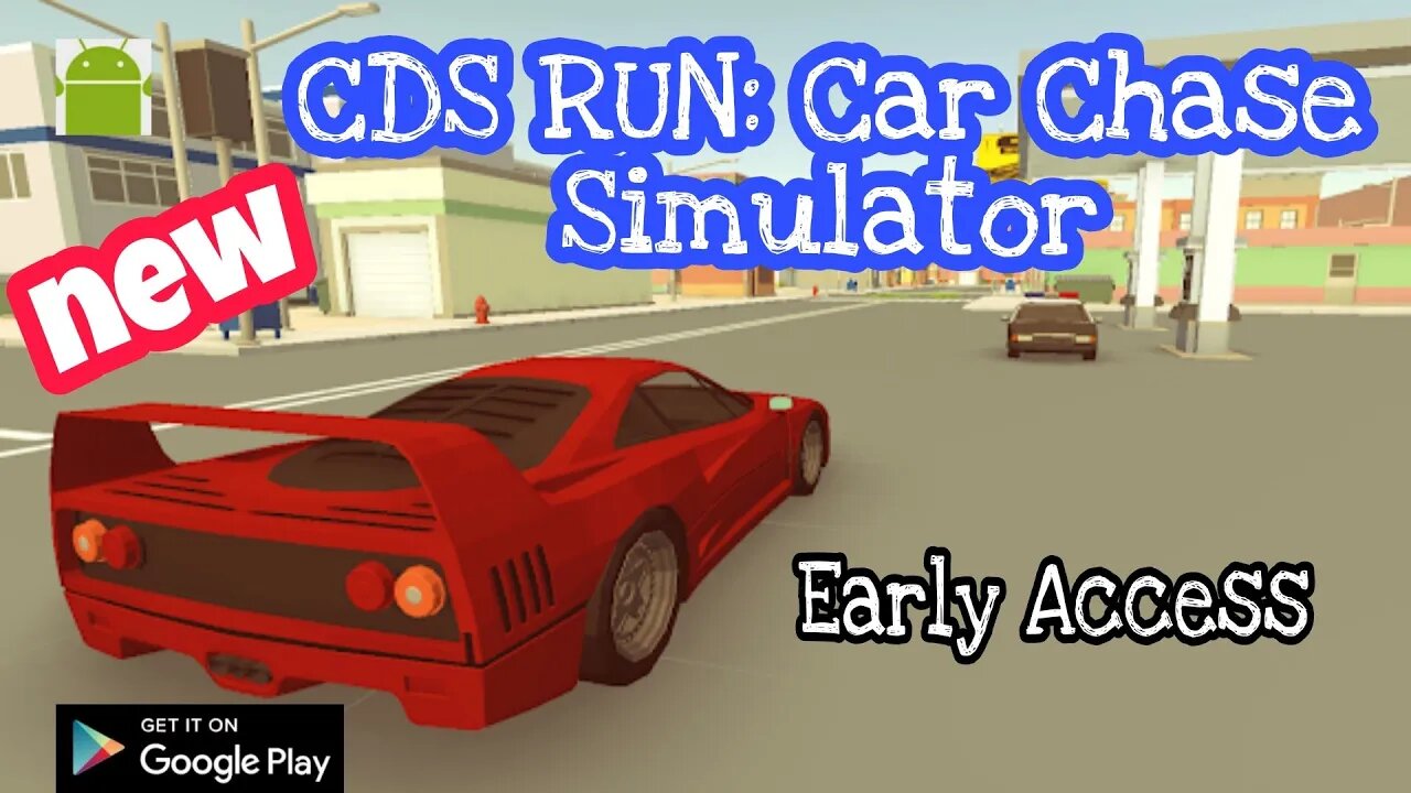 CDS RUN: Car Chase Simulator - Early Access - for Android