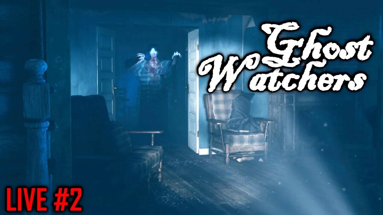 Ghost Watchers | Don't grab me please! | Live #2